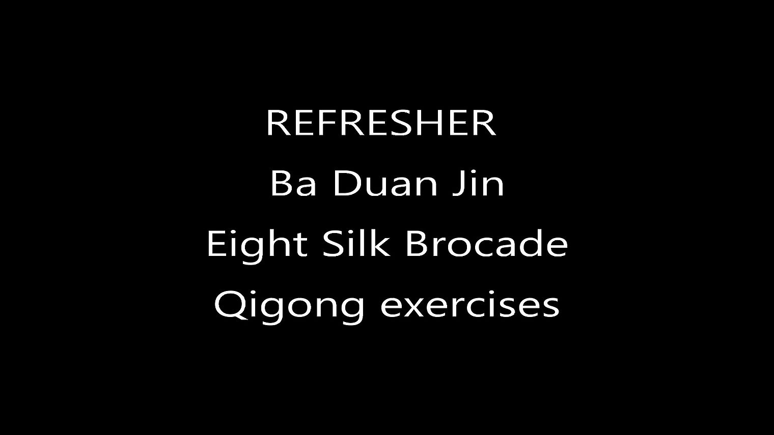 Eight Silk Brocade - Ba Duan Jin